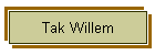 Tak Willem